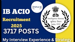 IB ACIO 3717 Posts Out || My Strategy and Interview Experience @TripleSClasses