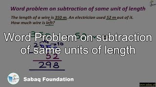 Word Problem on subtraction of same units of length