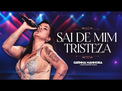 Sai De Mim Tristeza - Gatinha Manhosa - ( Oficial )