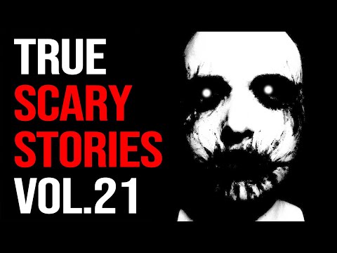 5 True Horror Stories From Reddit Vol. 21