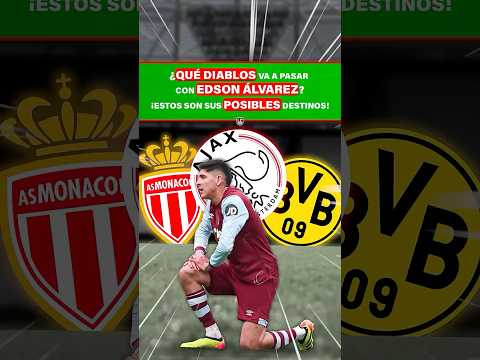 ¿Qué diablos VA A PASAR con Edson Álvarez? ¡Estos son sus POSIBLES destinos!🤔😱