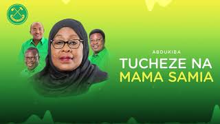 Abdukiba - Tucheze Na Mama Samia (Official Audio)