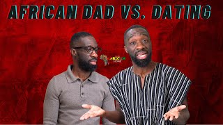 In An African Home: African Dad vs. Dating