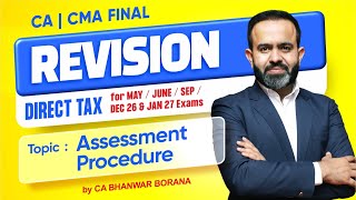 CA/CMA Final Revisions MAY/JUNE/SEP/DEC 26 & JAN 27 l Assessment Procedure l CA Bhanwar Borana