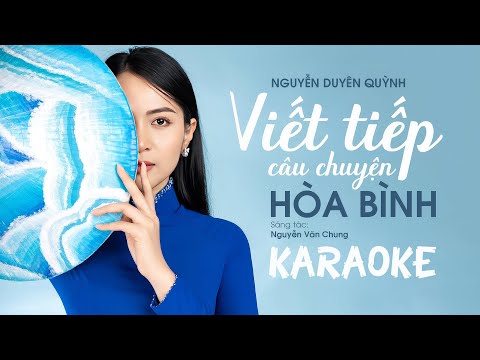 Karaoke Viết Tiếp Câu Chuyện Hòa Bình (Beat) - Nguyễn Duyên Quỳnh