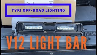 Tyri Off-Road Lighting V12 LED Lightbar!  Features and Install!