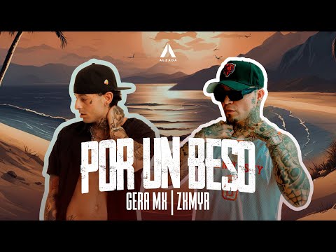 Zxmyr x Gera MX - Por Un Beso