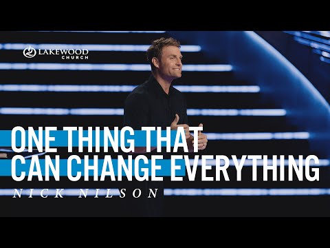 One Thing That Can Change Everything | Pastor Nick Nilson