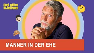 Das Eheleben aus SEINER Perspektive 😅 | Bei aller Liebe #beiallerliebe