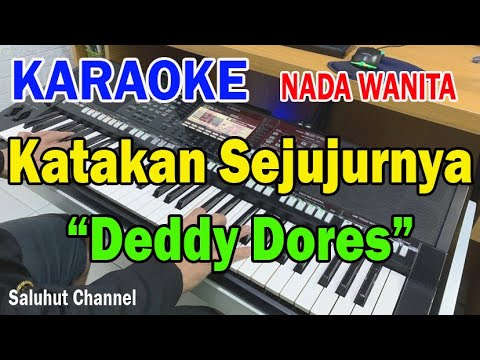 KATAKAN SEJUJURNYA ll KARAOKE PRO HD ll DEDDY DORES ll NADA WANITA F=DO