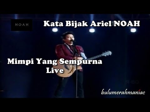 NOAH - Mimpi Yang Sempurna (Live dan Kata Bijak)