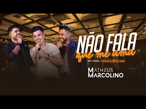 Matheus Marcolino - Não Fala Que Me Ama part. Thiago e Graciano | DVD Eu Sou de Lua