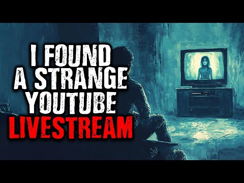 I Found a Strange YouTube Livestream | Scary Stories from The Internet