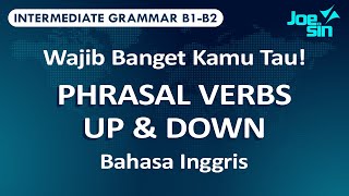 Wajib Banget Kamu Tau tentang PHRASAL VERBS UP dan DOWN dalam Bahasa Inggris