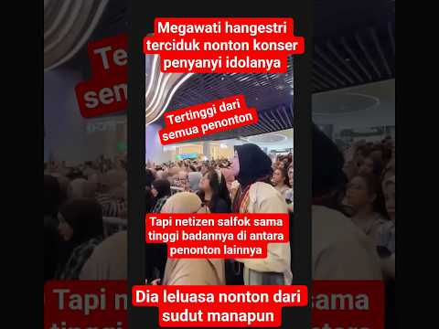 Megawati hangestri terciduk nonton konser penyanyi idolanya hingga Tinggi badannya buat salfok