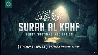 Most calming recitation of Surah AL KAHF سورة الكهف by Abdur Rehman Al Ossi 🎧