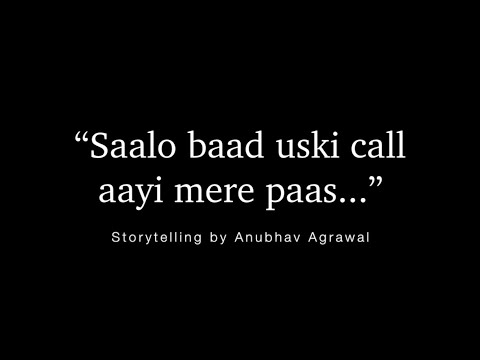 Saalo Baad Uski Call Aayi - Storytelling @corp-spacex1