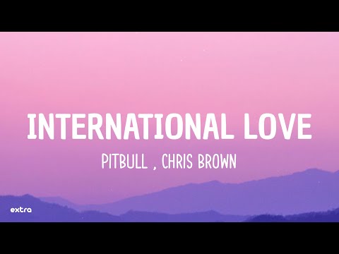 Pitbull - International Love (Lyrics) ft. Chris Brown