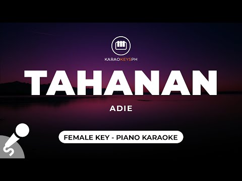 Tahanan – Adie (Female Key – Piano Karaoke)