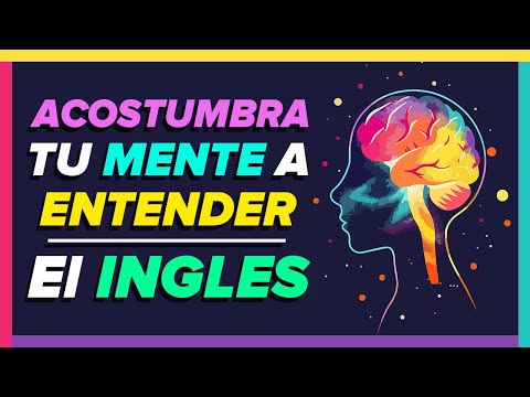 ¡El SECRETO para APRENDER INGLÉS ESCUCHANDO! (Educa Tu Oído  y Activa tu Cerebro) 🎧