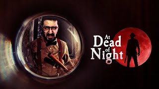 [BAŞTAN SONA] SİNEMATİK GERÇEKLİKTE KORKU OYUNU! - AT DEAD OF NIGHT TÜRKÇE