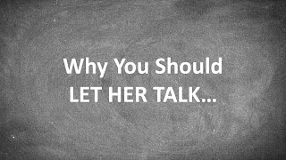 Why You Should Let a Woman Talk on a Date (Instead of Talking About YOURSELF the Whole Time)...