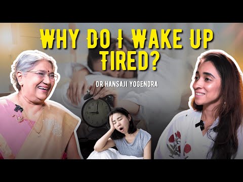 This Is Why You Wake Up Feeling Tired | Morning Fatigue| Dr Hansaji Yogendra