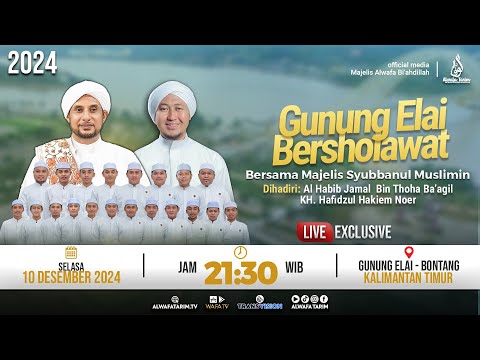 🔴LIVE | GUNUNG ELAI BERSHOLAWAT, BERSAMA HABIB JAMAL BIN THOHA BA'AGIL & MAJELIS SYUBBANUL MUSLIMIN.