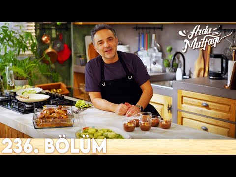 Arda'nın Mutfağı 236. Bölüm - FULL BÖLÜM