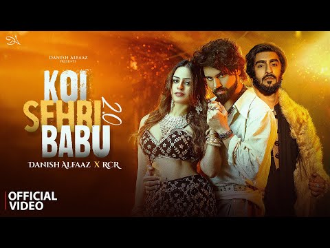 Koi Sehri Babu 2.0 (Official Video) Danish Alfaaz ft. RCR, Ankita Singh | Latest Hindi Song 2025