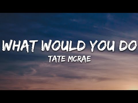 Tate McRae - what would you do? (Lyrics)