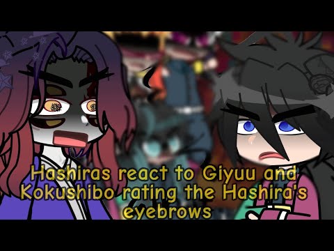 Hashiras react to Giyuu and Kokushibo rating the Hashira's eyebrows || GCRV || KNY ||