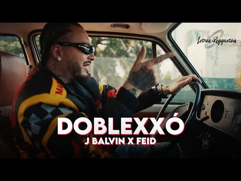 DOBLEXXÓ - J BALVIN X FEID [ Letra / Lyric ]