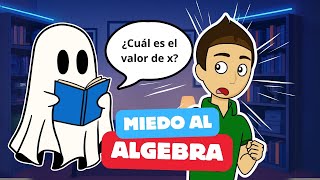 ¿POR QUÉ TE DA MIEDO EL ALGEBRA? - ¿Sabías que?