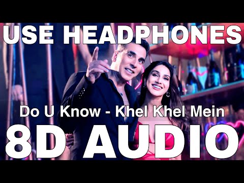 Do U Know (8D Audio) || Khel Khel Mein || Akshay Kumar, Vaani Kapoor, Diljit Dosanjh, Tanishk Bagchi