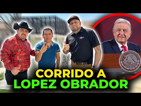 Le compuso un corrido a LÓPEZ OBRADOR el amigo Ramiro Bahena