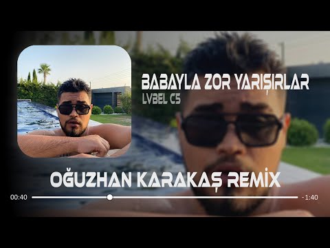 Babayla Zor Yarışırlar - LVBEL C5 (Oğuzhan Karakaş Remix) Tak Tak Tak Tak kapıda kim var