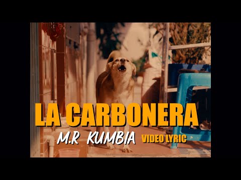 LA CARBONERA - M.R KUMBIA