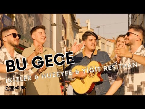 İkizler & Huzeyfe & Yiğit Reşithan - Bu Gece