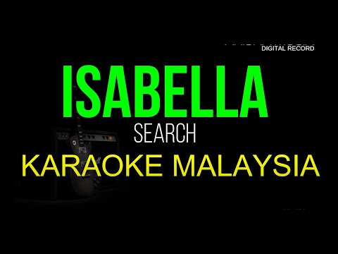 ISABELLA KARAOKE MALAYSIA NADA COWOK RENDAH HD AUDIO