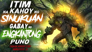 ITIM NA KAHOY NG SIKUAN GABAY NG ENGKANTONG PUNO (Aswang True Story)