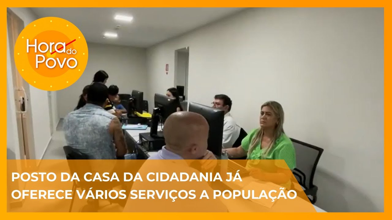 ATENDIMENTO | Posto da Casa da Cidadania recém inaugurado já oferece vários serviços a população
