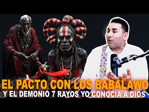 EL PACTO CON LOS BABALAWO Y EL DEMONIO 7 RAYOS  - EX-BABALAWO ANTONIO YUNITO CRESPO