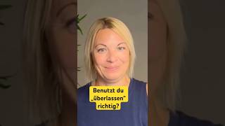 🇩🇪 „Überlassen“: Wann benutzt man das? 🤔#deutschlernen