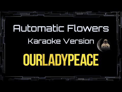 Our Lady Peace • Automatic Flowers (CC Karaoke / Instrumental) [UVR]