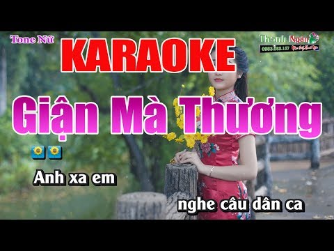 Giận Mà Thương Karaoke || Tone Nữ – Nhạc Sống Thanh Ngân