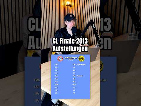 CL Finale 2013 Aufstellungen raten 🥵🇩🇪 #fussball #podcast #bundesliga #pfostenrettet #rätsel #bvb