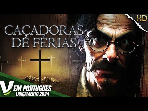 CAÇADORAS DE FÉRIAS | LANÇAMENTO 2024 | HORROR | FILME COMPLETO DUBLADO EM PORTUGUÊS