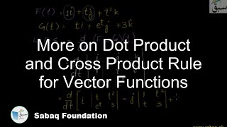 More on Dot Product and Cross Product Rule for Vector Functions