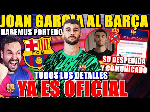 🚨YA ES OFICIAL: JOAN GARCÍA NUEVO JUGADOR del BARÇA ¡HABEMUS PORTERO! TODOS los DETALLES ¡FICHAJAZO!